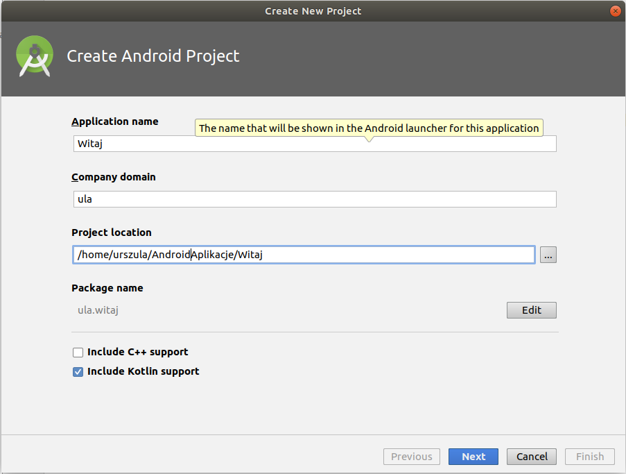 Ekran 'Create Android Project' z polami 'Application name' (uzupełnione tekstem 'Witaj'), 'Company domain' (uzupełnione tekstem: 'ula'), 'Project location' (z wpisaną ścieżką),'Package name' i poniżej wpisane na szaro 'ula.witaj'. Poniżej niezaznaczony checkbox 'Include C++ support' i zaznaczony checkbox 'Include Kotlin support'. Na dole przyciski Previous (nieaktywny), Next, Cancel, Finish (nieaktywny)