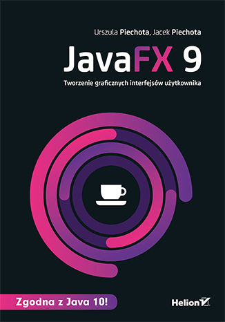 Kulisy powstania książki "JavaFX 9. Tworzenie graficznych interfejsów użytkownika"